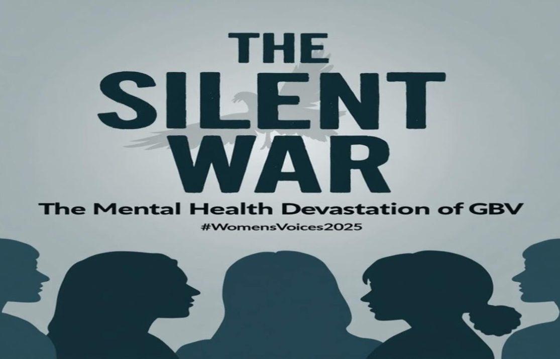 The Silent War: The Mental Health Devastation of GBV #WomensVoices2025