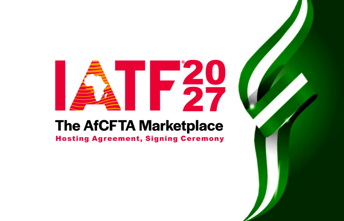 Nigeria Signs Intra-African Trade Fair 2027 Host Agreement; Gears Up For Africa’s Biggest Marketplace